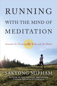 Running with the Mind of Meditation: Lessons for Training the Body and the Mind