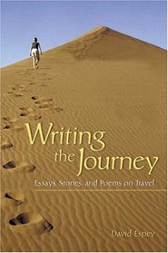 Writing the Journey : Essays, Stories, and Poems on Travel