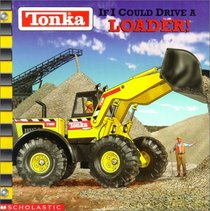 If I Could Drive a Loader (Tonka)