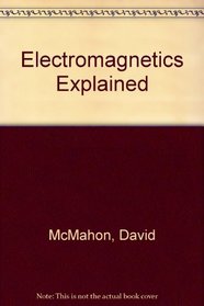 Electromagnetics Explained