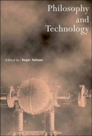Philosophy and Technology (Royal Institute of Philosophy Supplements)