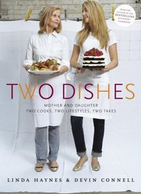 Two Dishes: Mother and Daughter: Two Cooks,Two Lifestyles, Two Takes