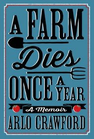 A Farm Dies Once a Year: A Memoir