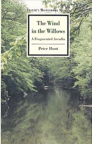 The Wind in the Willows: A Fragmented Arcadia (Twayne's Masterwork Studies)