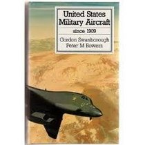 United States Military Aircraft Since 1908 (Putnam's US Aircraft)