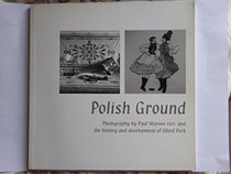 Polish Ground: Photography by Paul Warner FRPS and the History and Development of Ilford Park