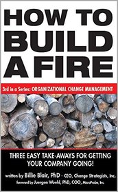 How To Build A Fire: Organizational Change Management