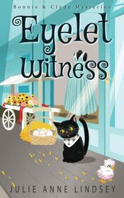 Eyelet Witness (Bonnie & Clyde Mysteries)