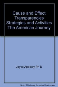 Cause and Effect Transparencies Strategies and Activities The American Journey