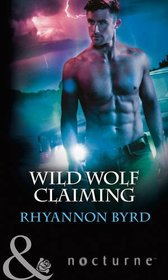 Wild Wolf Claiming (Mills & Boon Nocturne)