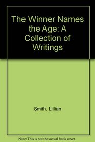 The Winner Names the Age: A Collection of Writings