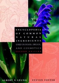 Encyclopedia of Common Natural Ingredients Used in Food, Drugs, and Cosmetics