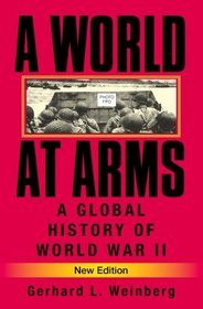 A World at Arms: A Global History of World War II, New Edition
