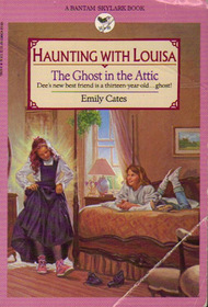 The Ghost in the Attic (Haunting with Louisa, Bk 1)