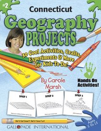Connecticut Geography Projects: 30 Cool Activities, Crafts, Experiments & More for Kids to Do! (Connecticut Experience)