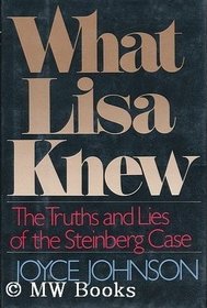 What Lisa Knew: The Truth and Lies of the Steinberg Case
