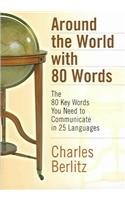 Around the World in 80 Words: The 80 Key Words You Need to Communicate in 25 Languages