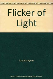 A flicker of light (Backpack books)