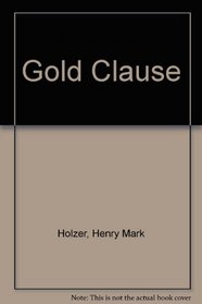 The Gold Clause: What It Is And How To Use It Profitably