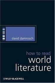 How to Read World Literature (How to Study Literature)