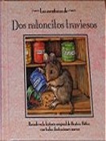 Dos ratoncitos traviesos basado en la historia original de Beatrix Potter [A Tale of Two Bad Mice, based on the original story by Beatrix Potter]