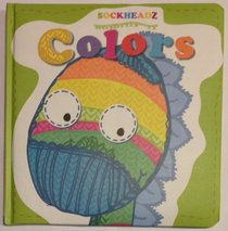 SOCKHEADZ : COLORS Learning Colors Board Book