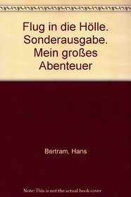 Flug in die Holle: Mein grosses Abenteuer (German Edition)