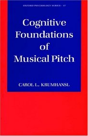 Cognitive Foundations of Musical Pitch (Oxford Psychology Series, No 17)