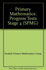 Primary Mathematics: Progress Tests Stage 4 (SPMG)