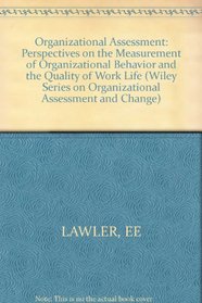Organizational Assessment: Perspectives on the Measurement of Organizational Behavior and the Quality of Work Life (Wiley series on organizational assessment & change)