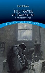 The Power of Darkness: A Drama in Five Acts (Dover Thrift Editions: Plays)
