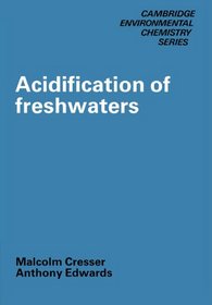 Acidification of Freshwaters (Cambridge Environmental Chemistry Series)