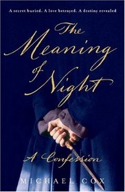The Meaning of Night : A Confession