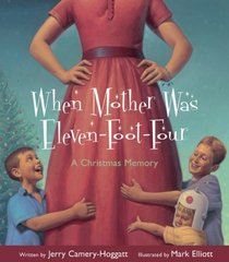When Mother Was Eleven-Foot-Four, Childrens Ed.: A Christmas Memory