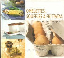 Omelettes, Souffles & Frittatas