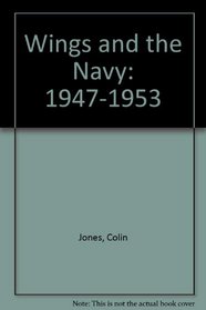 Wings and the Navy: 1947-1953
