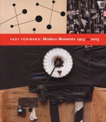 Fast Forward: Modern Moments, 1913-2013