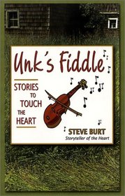 Unk's Fiddle: Stories to Touch the Heart (Storyteller of the Heart, 1)