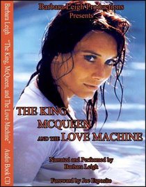 The King, McQueen and the Love Machine audio book-3 CD Set.Each Autographed by Barbara Leigh. Audio Book true story of Barbara Leigh, Elvis Presley, Steve McQueen (The King, McQueen and the Love Machine)