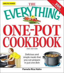 The Everything One Pot Cookbook: Delicious and simple meals that you can prepare in just one dish; Burst: 300 all-new recipes! (Everything Series)