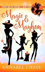 Magic & Mayhem (Starry Hollow Witches, Bk 4)
