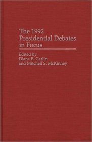 The 1992 Presidential Debates in Focus: (Praeger Series in Political Communication)