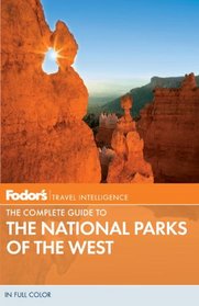 Fodor's The Complete Guide to the National Parks of the West, 3rd Edition (Full-Color Gold Guides)
