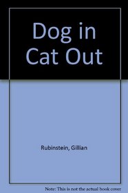 Dog in Cat Out
