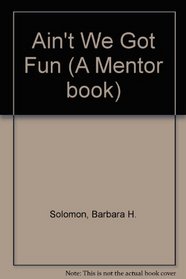 Ain't We Got Fun (A Mentor book)