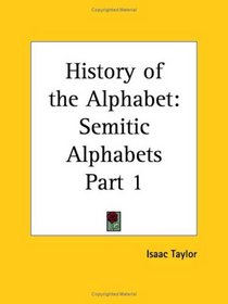 Semitic Alphabets (History of the Alphabet, Part 1)