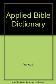 Applied Bible Dictionary