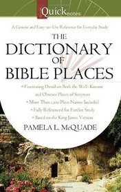 The QuickNotes Dictionary of Bible Places (QuickNotes Commentaries)