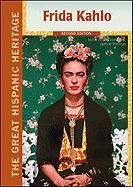 Frida Kahlo (The Great Hispanic Heritage)