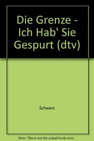 Die Grenze - Ich Hab' Sie Gespurt (DTV Pocket) (German Edition)